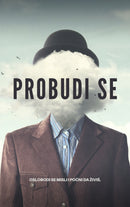 Probudi se: Oslobodi se misli i počni da živiš. - ELEKTRONSKA VERZIJA